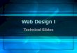 Web Design I Technical Slides. Internet Friend or Foe