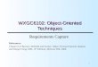 1 WXGC6102: Object-Oriented Techniques Requirements Capture References: Chapter 6 of Bennett, McRobb and Farmer: Object Oriented Systems Analysis and Design