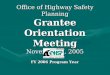 Office of Highway Safety Planning Grantee Orientation Meeting November 1, 2005 FY 2006 Program Year