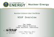 Nuclear Science User Facilities NSUF Overview Dan Ogden NSUF Deputy Director Idaho National Laboratory Users Meeting 2015 June 22, 2015