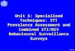 Unit 5: Specialised Techniques: STI Prevalence Assessment and Combined STI/HIV Behavioural Surveillance Surveys #4-5-1