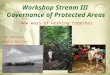 Workshop Stream III Governance of Protected Areas “New ways of working together” Jim Johnston Grazia Borrini-Feyerabend
