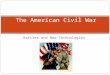 Battles and New Technologies The American Civil War