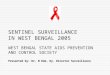 Presented by: Dr. N Deb, Dy. Director Surveillance WEST BENGAL STATE AIDS PREVENTION AND CONTROL SOCIETY Presented by: Dr. N Deb, Dy. Director Surveillance