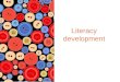 Literacy development. © 2012 Pearson Australia ISBN: 9781442541757 Literacy development Literacy is one of the most important foundations for success
