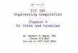 1 ECE 102 Engineering Computation Chapter 4 SI Terms and Formulae Dr. Herbert G. Mayer, PSU Status 9/2/2015 For use at CCUT Fall 2015