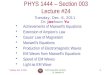 Tuesday, Dec. 6, 2011PHYS 1444-003, Fall 2011 Dr. Jaehoon Yu 1 PHYS 1444 – Section 003 Lecture #24 Tuesday, Dec. 6, 2011 Dr. Jaehoon Yu Achievements of