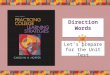 Direction Words Let’s prepare for the Unit Test. Copyright © Houghton Mifflin Company. All rights reserved.8 | 2 In your composition class, the instructor