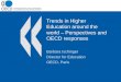Trends in Higher Education around the world – Perspectives and OECD responses Barbara Ischinger Director for Education OECD, Paris