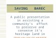 SAVING BAREC A public presentation in assisting a community’s effort to preserve and conserve it’s heritage land in “THE VALLEY OF HEART’S DELIGHT”