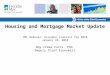 Housing and Mortgage Market Update CML Webinar: Economic Forecast for 2010 January 26, 2010 Amy Crews Cutts, PhD Deputy Chief Economist