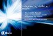 Safeguarding Children Online Allison Allen Regional Consultant – London Engagement and Support
