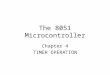 The 8051 Microcontroller Chapter 4 TIMER OPERATION