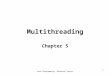Java Programming: Advanced Topics 1 Multithreading Chapter 5
