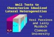 Well Tests to Characterize Idealized Lateral Heterogeneities by Vasi Passinos and Larry Murdoch Clemson University K 1,S 1 K 2,S 2