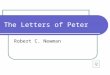 The Letters of Peter Robert C. Newman Authenticity of the Letters