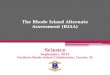 The Rhode Island Alternate Assessment (RIAA) Science September, 2015 Northern Rhode Island Collaborative, Lincoln, RI