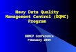 Navy Data Quality Management Control (DQMC) Program DQMCP Conference February 2009