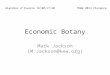 Economic Botany Mark Jackson (M.Jackson@kew.org) Giardino d’Inverno 16:00-17:30TDWG 2013 Florence