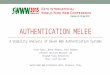 AUTHENTICATION MELEE A Usability Analysis of Seven Web Authentication Systems Scott Ruoti, Brent Roberts, Kent Seamons Internet Security Research Lab Brigham