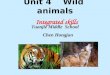 Unit 4 Wild animals Integrated skills Tuanjie Middle School Chen Hongjun