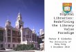 Digital Libraries: Redefining the Library Value Paradigm Peter E Sidorko The University of Hong Kong 3 December 2010