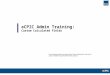 0 eCPIC Admin Training: Custom Calculated Fields These training materials are owned by the Federal Government. They can be used or modified only by FESCOM