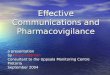 Effective Communications and Pharmacovigilance a presentation by Bruce Hugman Consultant to the Uppsala Monitoring Centre Pretoria September 2004