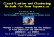 1 Classification and Clustering Methods for Gene Expression Kim-Anh Do, Ph.D. Department of Biostatistics The University of Texas M.D. Anderson Cancer