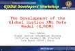 Global Justice XML Data Model (GJXDM) GJXDM Developers’ Workshop  BAJ Bureau of Justice Assistance 1 The Development of the Global Justice
