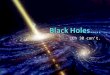 Ch 30 con’t.. Black Holes black hole an object so massive and dense that even light cannot escape its gravity Some massive stars produce leftovers too