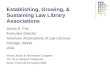 Establishing, Growing, & Sustaining Law Library Associations Susan E. Fox Executive Director American Associations of Law Libraries Chicago, Illinois USA