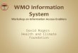 David Rogers Health and Climate Foundation. Understanding the provenance of data is essential –  Catalog information is essential  Source  Validity,
