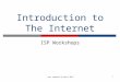 Introduction to The Internet ISP Workshops 1 Last updated 24 April 2013