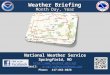 Weather Briefing Month Day, Year National Weather Service Springfield, MO  Email: w-sgf.webmaster@noaa.gov w-sgf.webmaster@noaa.gov
