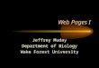 Web Pages I Jeffrey Muday Department of Biology Wake Forest University
