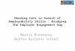 Herding Cats in Search of Employability Skills - Bridging the Employer Engagement Gap Martin McAreavey Bolton Business School