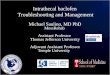 Intrathecal baclofen Troubleshooting and Management Michael Saulino, MD PhD MossRehab Assistant Professor Thomas Jefferson University Adjuvant Assistant