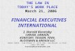 1 THE LAW IN TODAY’S WORK PLACE March 21, 2006 FINANCIAL EXECUTIVES INTERNATIONAL ENERGY CENTRE 1100 POYDRAS ST. SUITE 2700 NEW ORLEANS, LA 70163 (504)