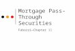 Mortgage Pass- Through Securities Fabozzi—Chapter 11
