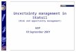 Uncertainty management in Statoil (Risk and opportunity management) NSP 18 September 2001