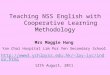 Teaching NSS English with Cooperative Learning Methodology Mrs Maggie Hung Yan Chai Hospital Lim Por Yen Secondary School lpy-lyc/index.html