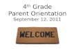 4 th Grade Parent Orientation September 12, 2011