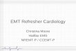 EMT Refresher Cardiology Christina Moore Halifax EMS NREMT-P / CCEMT-P