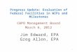 Progress Update: Evaluation of Federal Facilities in WIPs and Milestones CBPO Management Board March 6, 2012 1 Jim Edward, EPA Greg Allen, EPA