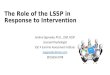 The Role of the LSSP in Response to Intervention Andrea Ogonosky, Ph.D., LSSP, NCSP Licensed Psychologist ESC 4 Summer Assessment Institute aogonosky@msn.com