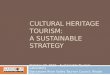 CULTURAL HERITAGE TOURISM: A SUSTAINABLE STRATEGY October 27, 2010 – Sustainable Tourism Laboratory Blackstone River Valley Tourism Council, Rhode Island