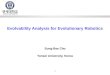 1 Evolvability Analysis for Evolutionary Robotics Sung-Bae Cho Yonsei University, Korea