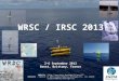 WRSC / IRSC 2013 03/10/2015- 1 2-6 September 2013 Brest, Brittany, France Website :  Contacts : Fabrice LE BARS (lebarsfa@ensta-bretagne.fr),