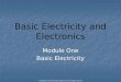 Basic Electricity and Electronics Module One Basic Electricity Copyright © Texas Education Agency, 2012. All rights reserved